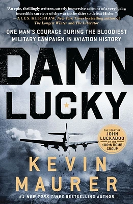 Damn Lucky: One Man's Courage During the Bloodiest Military Campaign in Aviation History (Paperback)