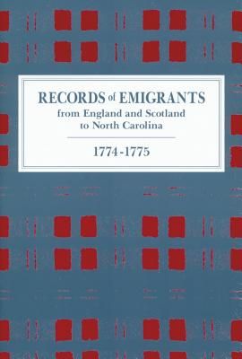 Records of Emigrants from England and Scotland to North Carolina, 1774-1775