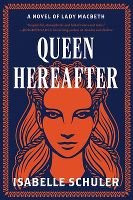 Queen Hereafter: A Novel of Lady Macbeth (Paperback)