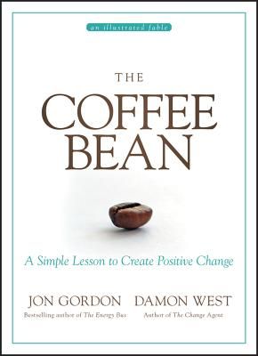 The Coffee Bean: A Simple Lesson to Create Positive Change