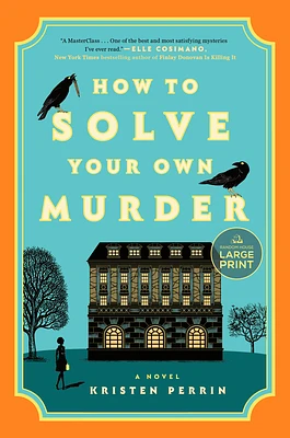 How to Solve Your Own Murder: A Novel (Castle Knoll Files #1) (Large Print / Paperback)