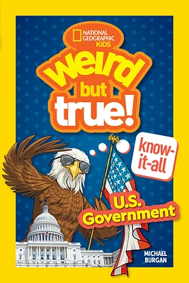 Weird But True! Know-It-All: U.S. Government (Paperback)