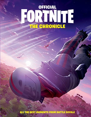 FORTNITE (Official): The Chronicle: All the Best Moments from Battle Royale (Official Fortnite Books) (Hardcover)