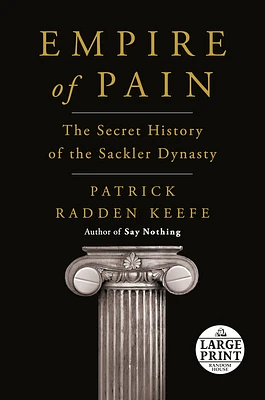 Empire of Pain: The Secret History of the Sackler Dynasty (Large Print / Paperback)