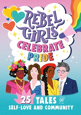 Rebel Girls Celebrate Pride: 25 Tales of Self-Love and Community (Rebel Girls Minis) (Paperback)