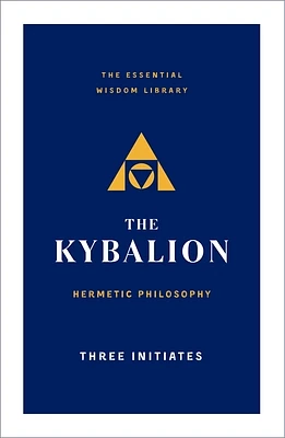 The Kybalion: Hermetic Philosophy (The Essential Wisdom Library) (Paperback)