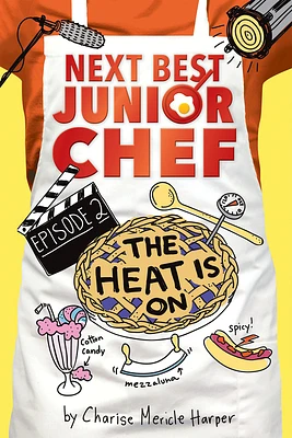 The Heat Is On (Next Best Junior Chef #2) (Hardcover)