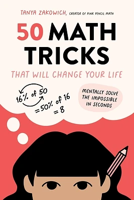 50 Math Tricks That Will Change Your Life: Mentally Solve the Impossible in Seconds (Paperback)