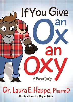 If You Give an Ox an Oxy: A Parod(ox)Y (Paperback)