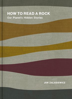 How to Read a Rock: Our Planet's Hidden Stories (Hardcover)