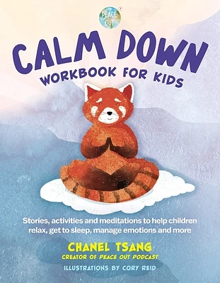 Calm Down Workbook for Kids (Peace Out): Stories, activities and meditations to help children relax, get to sleep, manage emotions and more (Paperback)