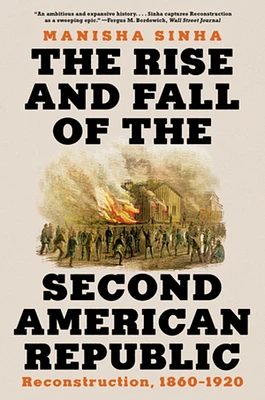 The Rise and Fall of the Second American Republic: Reconstruction