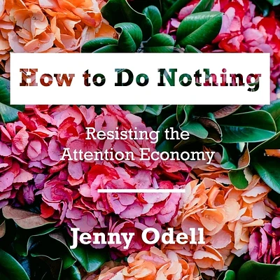 How to Do Nothing: Resisting the Attention Economy (MP3 CD)