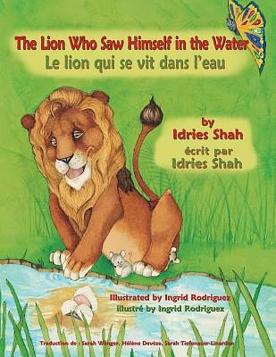 The Lion Who Saw Himself in the Water -- Le lion qui se vit dans l'eau: English-French Edition (Paperback)