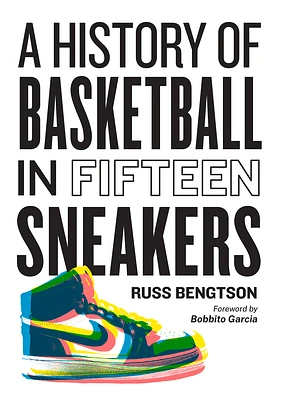 A History of Basketball in Fifteen Sneakers (Hardcover)