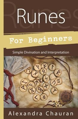 Runes for Beginners: Simple Divination and Interpretation