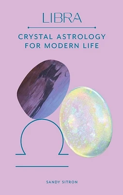 Libra: Crystal Astrology for Modern Life (Hardcover)