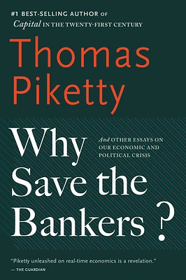 Why Save The Bankers?: And Other Essays on Our Economic and Political Crisis (Paperback)