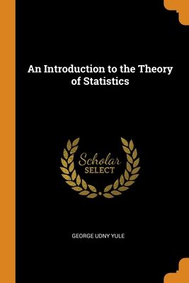 An Introduction to the Theory of Statistics