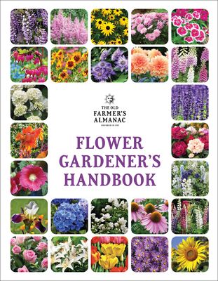 The Old Farmer's Almanac Flower Gardener's Handbook