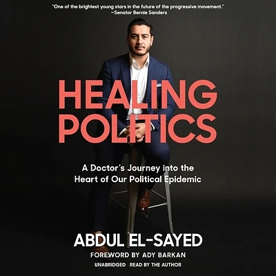 Healing Politics: A Doctor's Journey Into the Heart of Our Political Epidemic (Compact Disc)