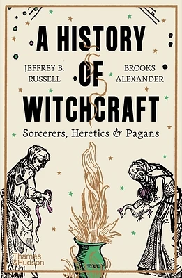 A History of Witchcraft: Sorcerers, Heretics & Pagans (Paperback)