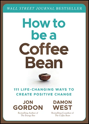 How to Be a Coffee Bean: 111 Life-Changing Ways to Create Positive Change (Hardcover)