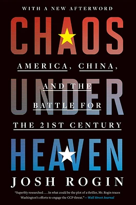 Chaos Under Heaven: America, China, and the Battle for the Twenty-First Century (Paperback)