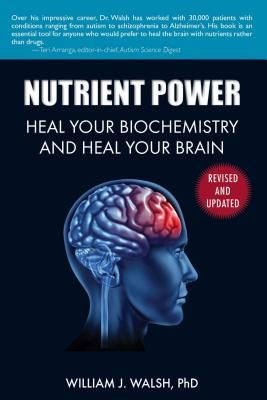 Nutrient Power: Heal Your Biochemistry and Heal Your Brain (Paperback)