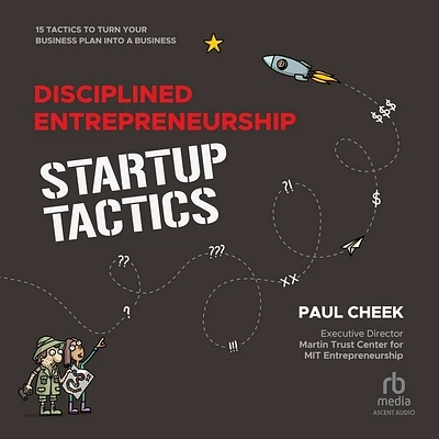 Disciplined Entrepreneurship Startup Tactics: 15 Tactics to Turn Your Business Plan Into a Business (MP3 CD)