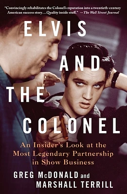 Elvis and the Colonel: An Insider's Look at the Most Legendary Partnership in Show Business (Paperback)