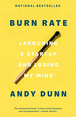 Burn Rate: Launching a Startup and Losing My Mind (Paperback)