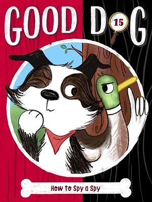 How to Spy a Spy (Good Dog #15) (Paperback)