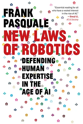 New Laws of Robotics: Defending Human Expertise in the Age of AI (Paperback)