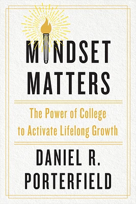 Mindset Matters: The Power of College to Activate Lifelong Growth (Hardcover)