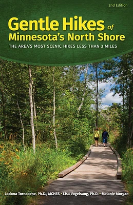 Gentle Hikes of Minnesota's North Shore: The Area's Most Scenic Hikes Less Than 3 Miles (Paperback)