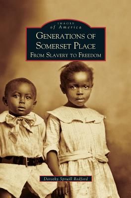 Generations of Somerset Place: From Slavery to Freedom