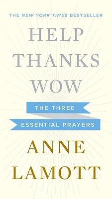 Help, Thanks, Wow: The Three Essential Prayers (Hardcover)