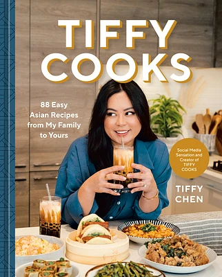 Tiffy Cooks: 88 Easy Asian Recipes from My Family to Yours: A Cookbook (Hardcover)