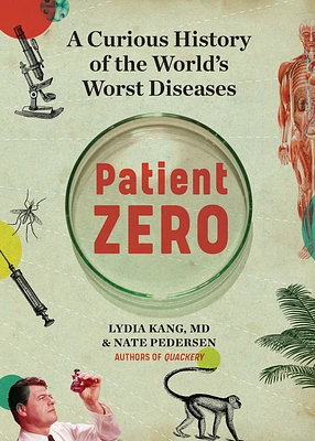 Patient Zero: A Curious History of the World's Worst Diseases (Hardcover)