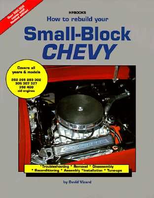 How to Rebuild Your Small-Block Chevy: Troubleshooting, Removal, Disassembly, Reconditioning, Assembly,  Installation & Tune-Ups (Paperback)