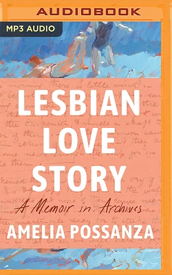 Lesbian Love Story: A Memoir in Archives (MP3 CD)