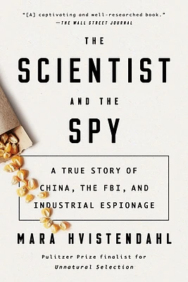 The Scientist and the Spy: A True Story of China, the FBI, and Industrial Espionage (Paperback)