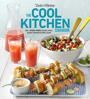 Taste of Home Cool Kitchen Cookbook: When temperatures soar, serve 392 crowd-pleasing favorites without turning on your oven! (Taste of Home Summer) (Paperback)