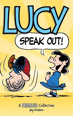 Lucy: Speak Out!: A PEANUTS Collection (Peanuts Kids #12) (Hardcover)