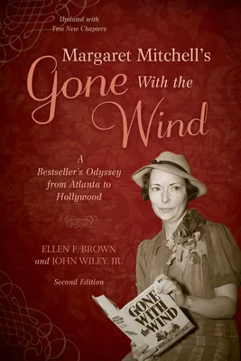 Margaret Mitchell's Gone with the Wind: A Bestseller's Odyssey from Atlanta to Hollywood