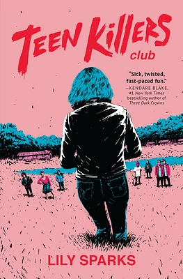 Teen Killers Club: A Novel (Teen Killers Club series) (Hardcover)