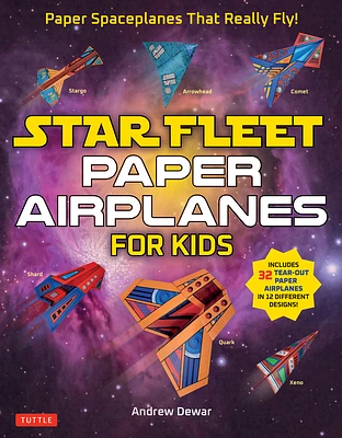 Star Fleet Paper Airplanes for Kids: Paper Spaceplanes That Really Fly! (Paperback)