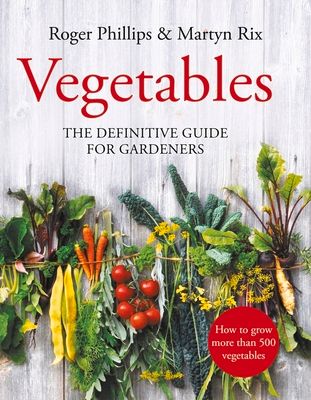 Vegetables: The Definitive Guide for Gardeners