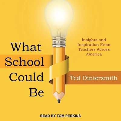 What School Could Be: Insights and Inspiration from Teachers Across America (Compact Disc)